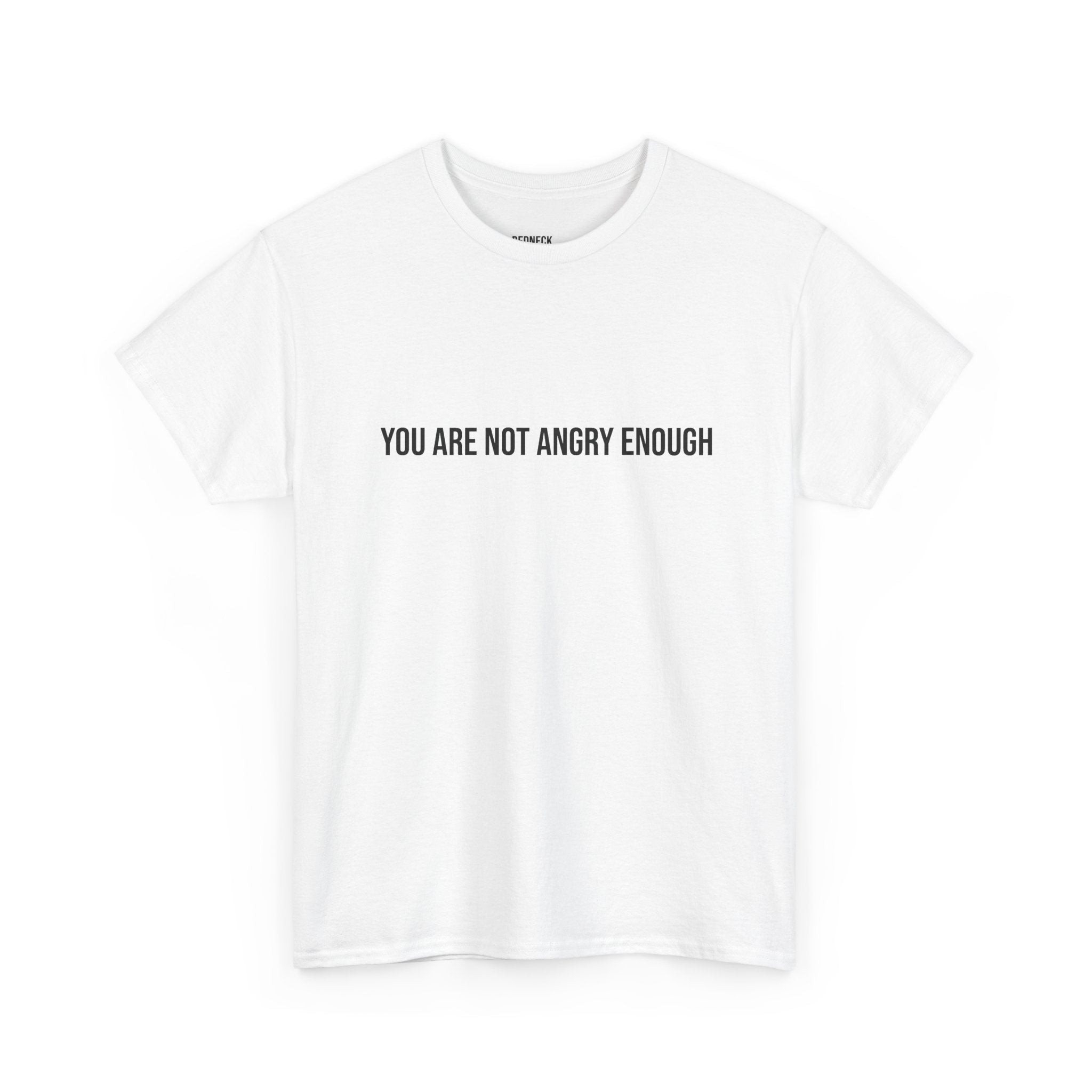 YOU ARE NOT ANGRY ENOUGH